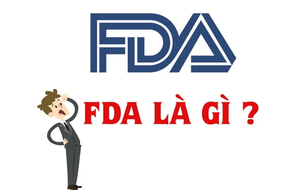 Tiêu chuẩn FDA là gì?