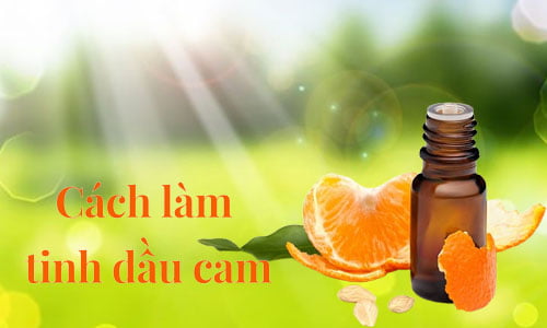 Cách làm tinh dầu cam tại nhà