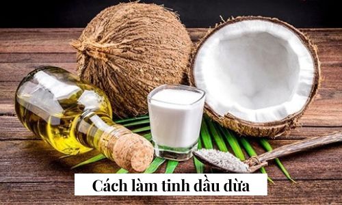 Cách làm tinh dầu dừa đơn giản